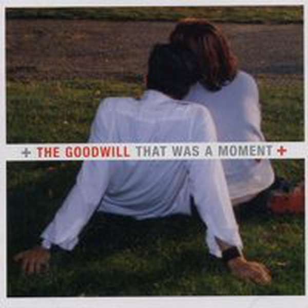 The Goodwill – That Was A Moment cover artwork