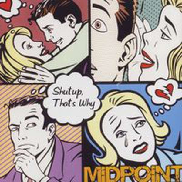 Midpoint – Shutup, That's Why cover artwork