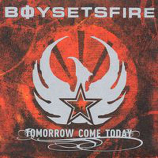 Boy Sets Fire – Tomorrow Comes Today cover artwork