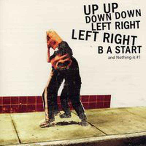 Up Up Down Down Left Right Left Right B A Start – And Nothing Is #1 cover artwork