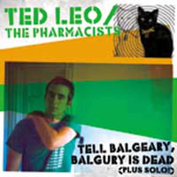 Ted Leo & The Pharmacists – Tell Balgeary, Balgury is Dead cover artwork