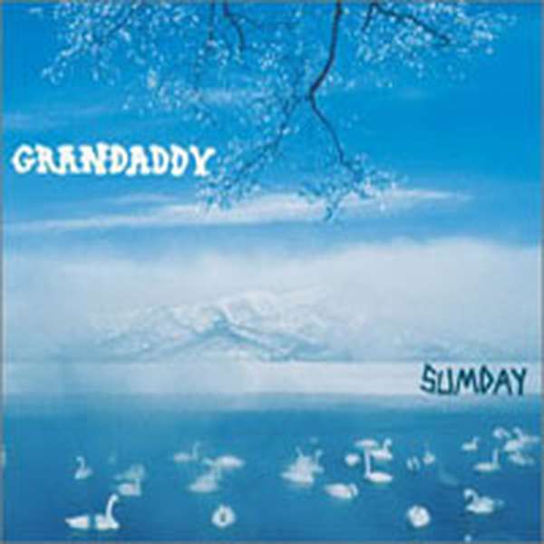 Grandaddy – Sumday cover artwork