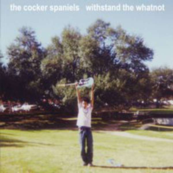 The Cocker Spaniels – Withstand the Whatnot cover artwork