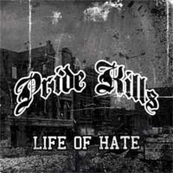 Pride Kills – Life of Hate cover artwork