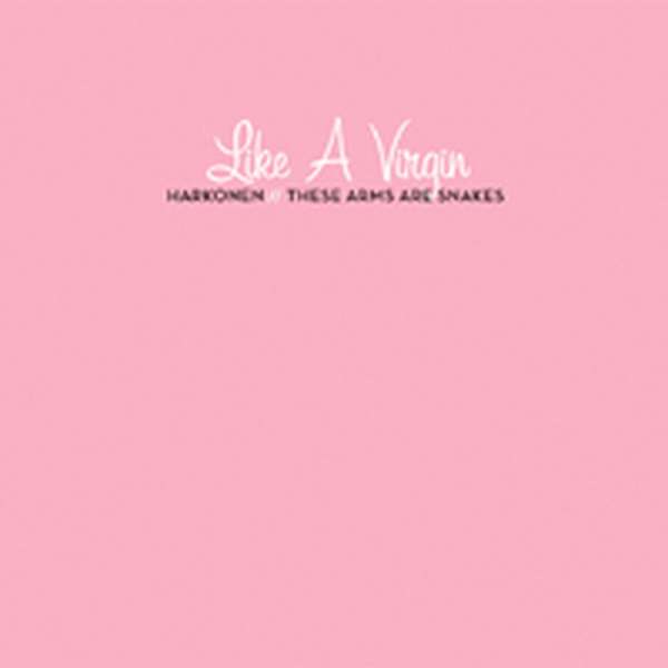 Harkonen & These Arms Are Snakes – Like a Virgin cover artwork