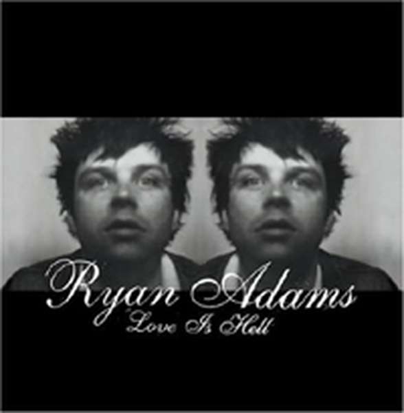 Ryan Adams – Love is Hell cover artwork