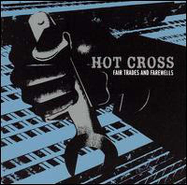 Hot Cross – Fair Trades And Farewells cover artwork