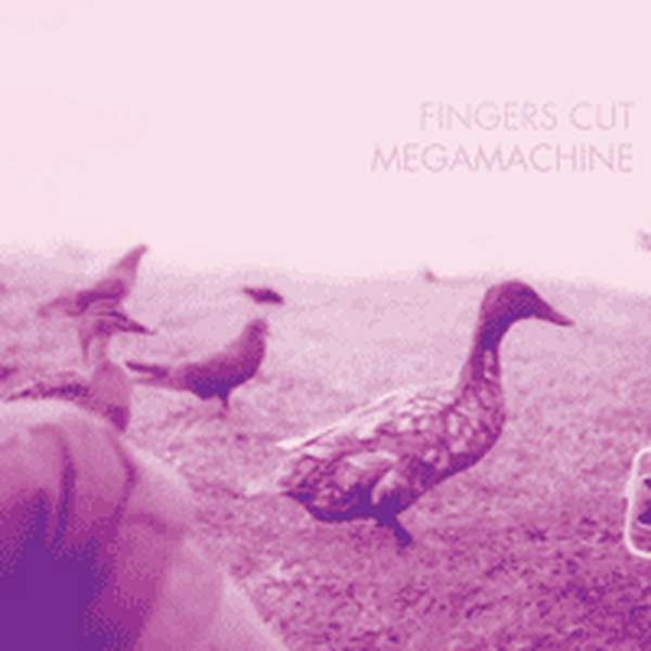 Fingers Cut, Megamachine – Fingers Cut, Megamachine cover artwork