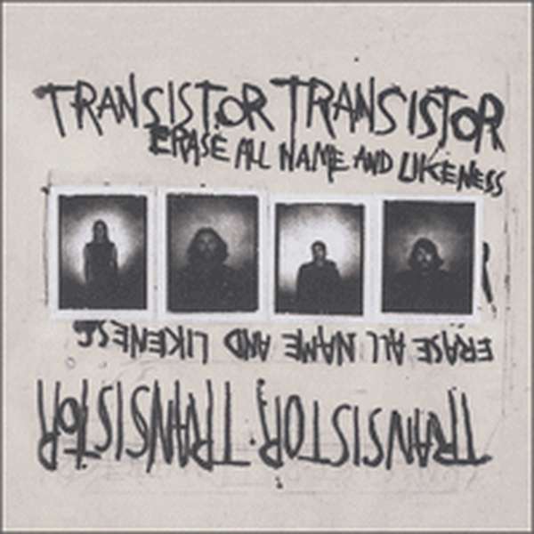 Transistor Transistor – Erase All Names and Likeness cover artwork