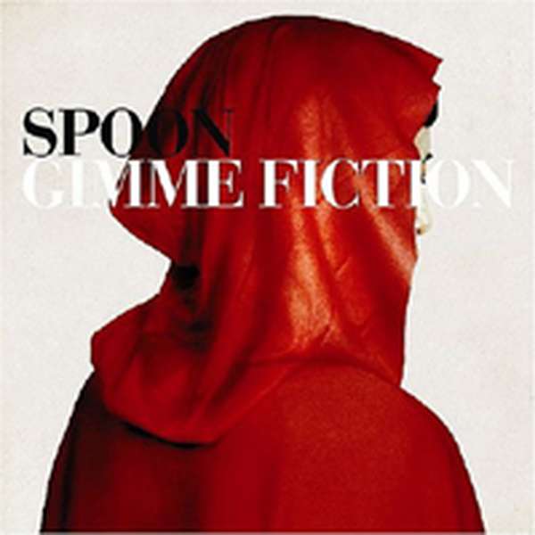 Spoon – Gimmie Fiction cover artwork