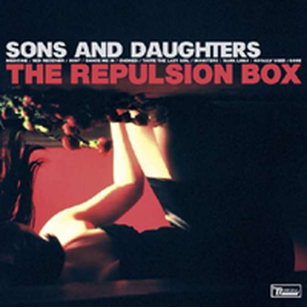 Sons and Daughters – The Repulsion Box cover artwork