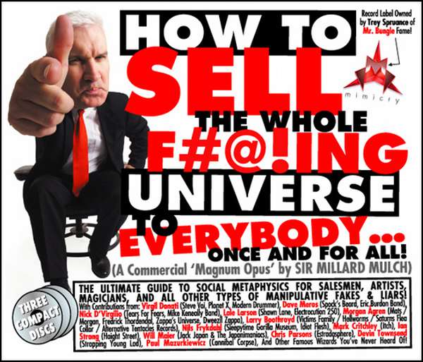 Sir Millard Mulch – How to Sell the Whole Fucking Universe to Everybody... Once and for All cover artwork