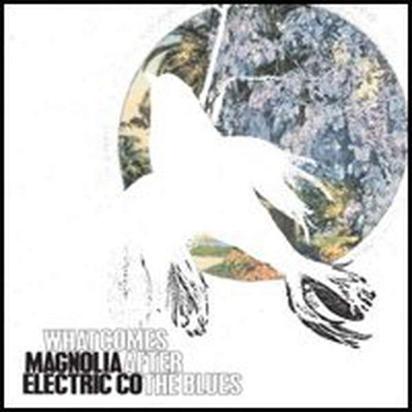 Magnolia Electric Co. – What Comes After the Blues cover artwork