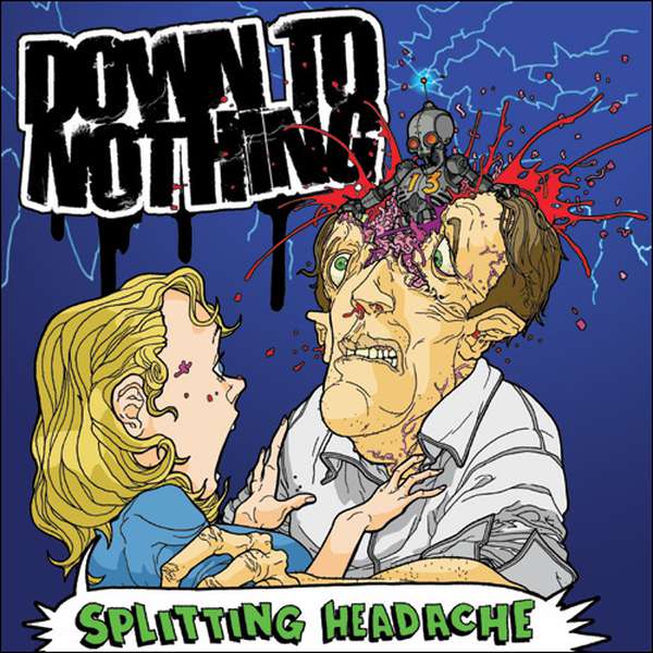 Down to Nothing – Splitting Headache cover artwork