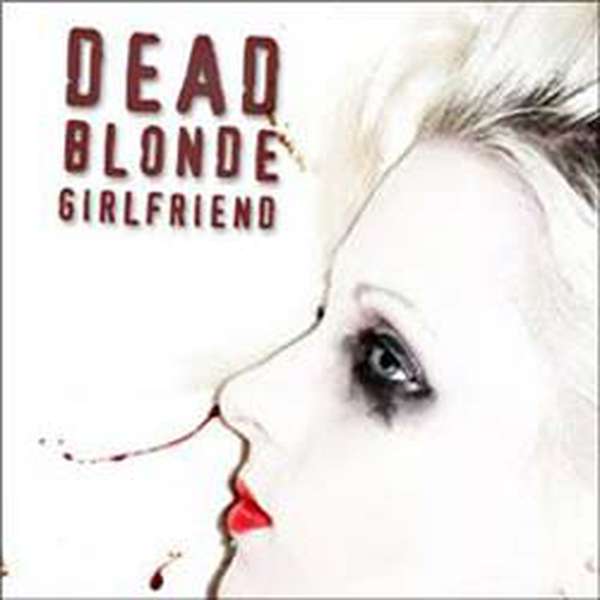 Dead Blonde Girlfriend – Dead Blonde Girlfriend cover artwork