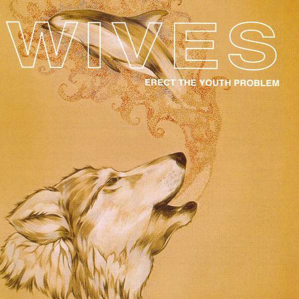 The Wives – Erect the Youth Problem cover artwork