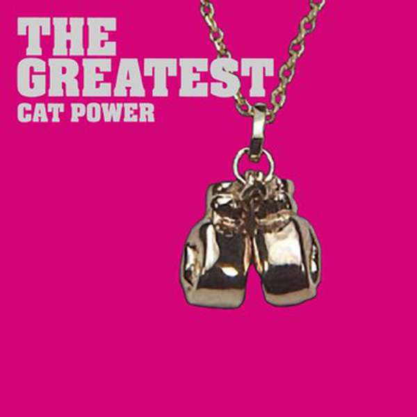 Cat Power – The Greatest cover artwork