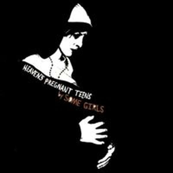 Some Girls – Heaven's Pregnant Teens cover artwork