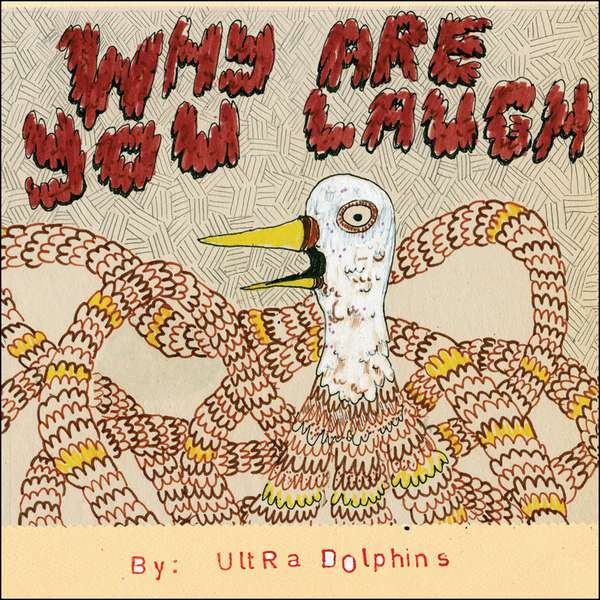 Ultra Dolphins – Why Are You Laugh cover artwork