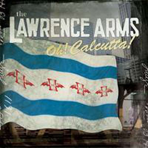 The Lawrence Arms – Oh! Calcutta! cover artwork