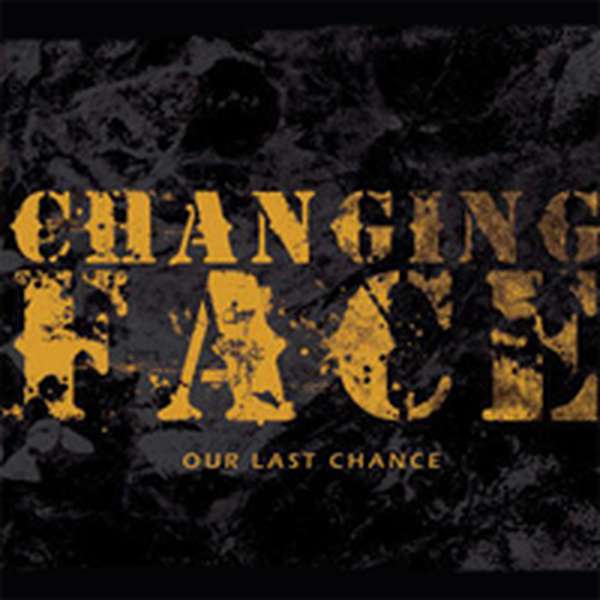 Changing Face – Our Last Chance cover artwork