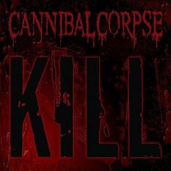 Cannibal Corpse – Kill cover artwork