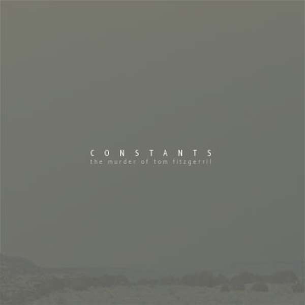 Constants – The Murder of Tom Fitzgerril cover artwork