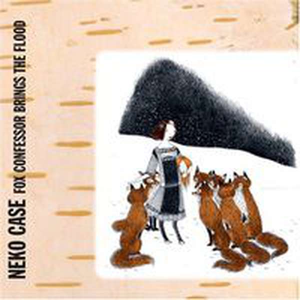 Neko Case – Fox Confessor Brings the Flood cover artwork