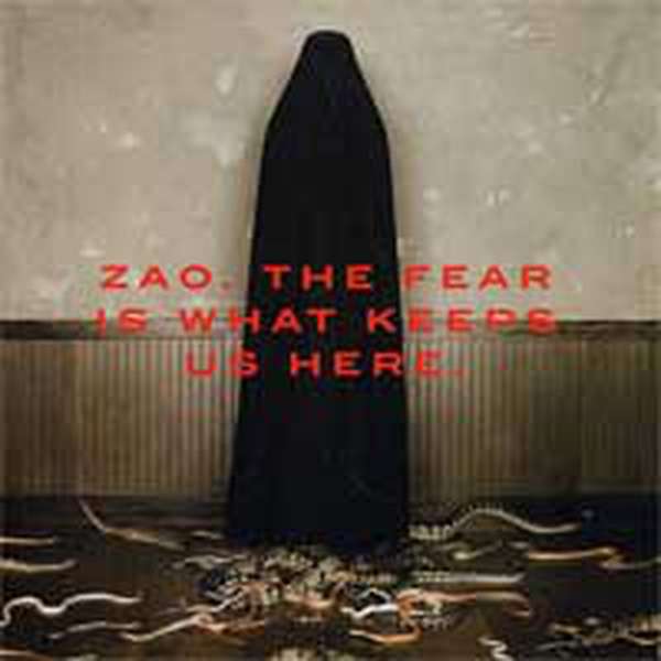 Zao – The Fear is What Keeps Us Here cover artwork