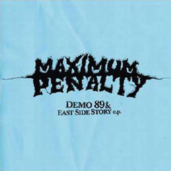 Maximum Penalty – Demo '89 & East Side Story EP cover artwork