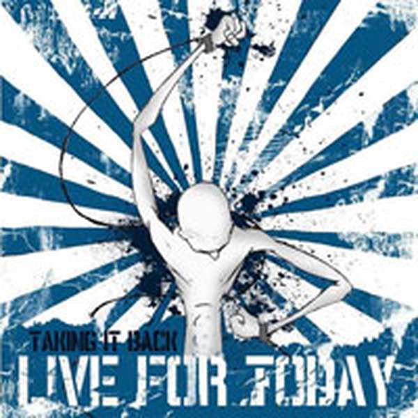 Live for Today – Taking it Back cover artwork
