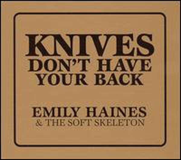 Emily Haines & The Soft Skeleton – Knives Don't Have Your Back cover artwork