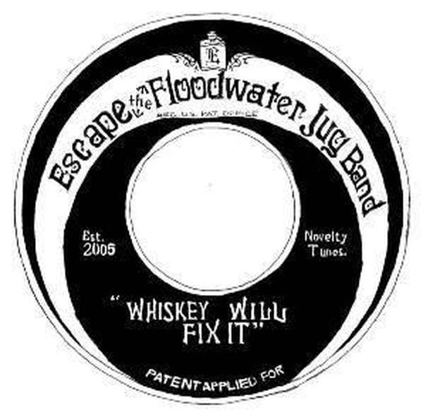 Escape the Floodwater Jug Band – Whiskey Will Fix It cover artwork