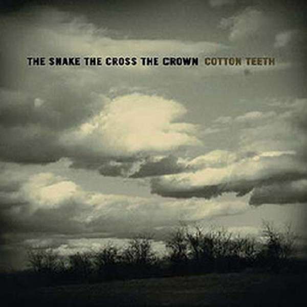 The Snake The Cross The Crown – Cotton Teeth cover artwork