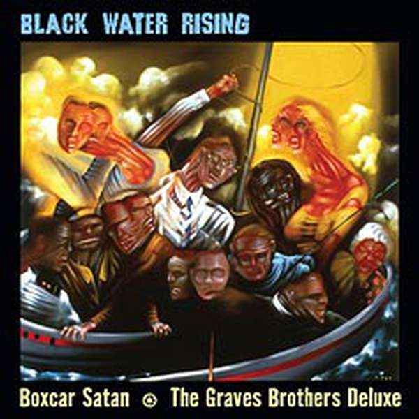 Boxcar Satan / The Graves Brothers Deluxe – Black Water Rising cover artwork