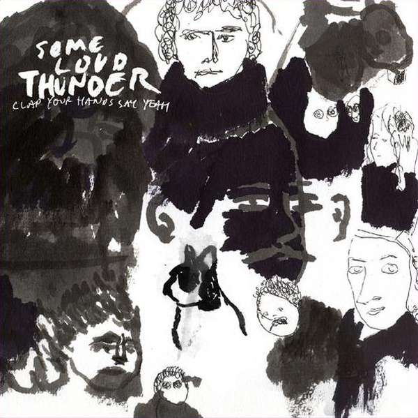 Clap Your Hands Say Yeah – Some Loud Thunder cover artwork