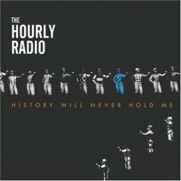 The Hourly Radio – History Will Never Hold Me cover artwork