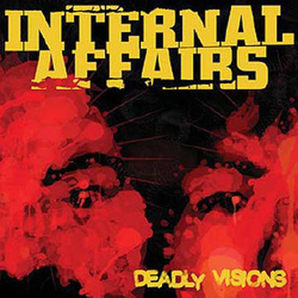 Internal Affairs – Deadly Visions cover artwork