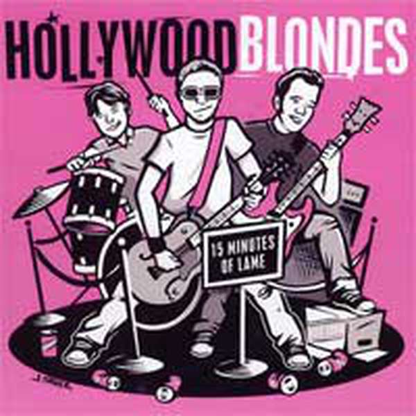 Hollywood Blondes – 15 Minutes of Lame cover artwork