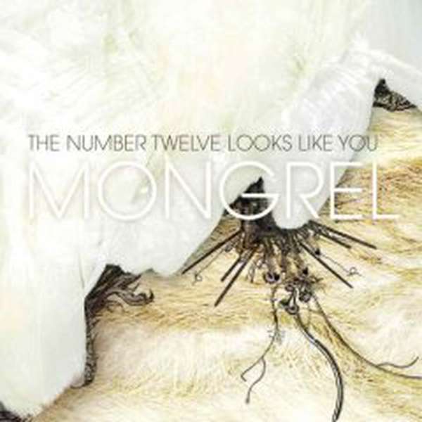 The Number Twelve Looks Like You – Mongrel cover artwork