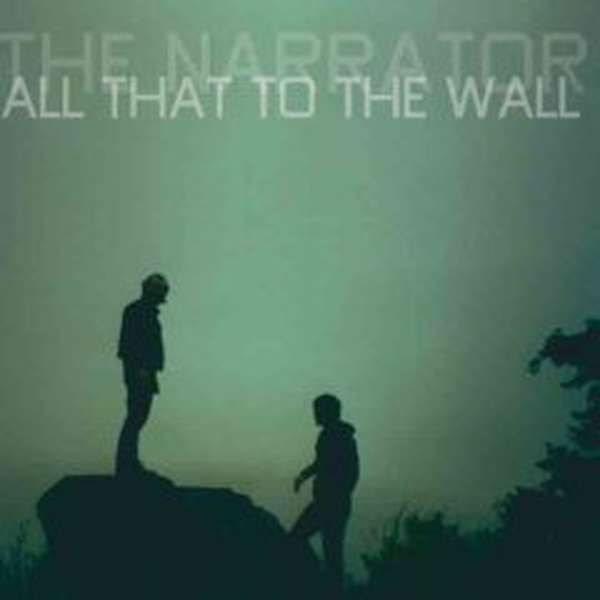 The Narrator – All that to the Wall cover artwork