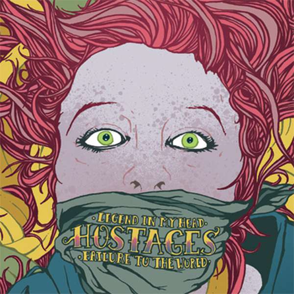 Hostages – Legend in my Head, Failure to the World cover artwork