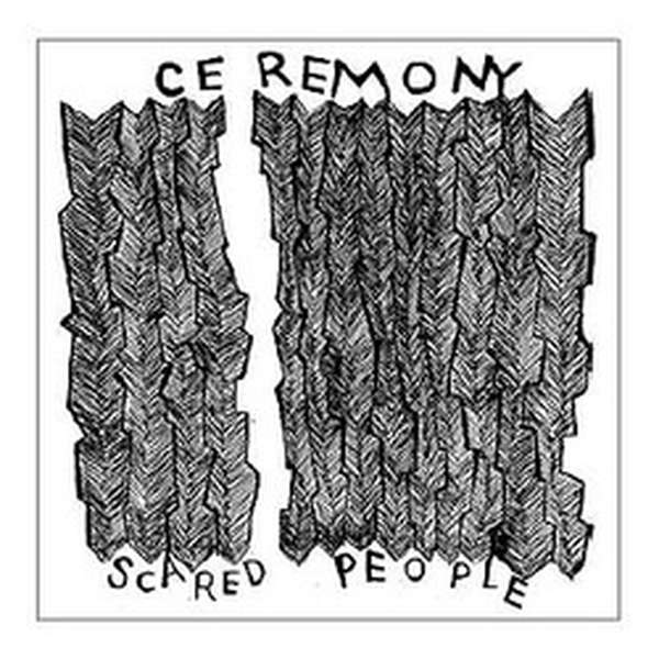 Ceremony – Scared People cover artwork