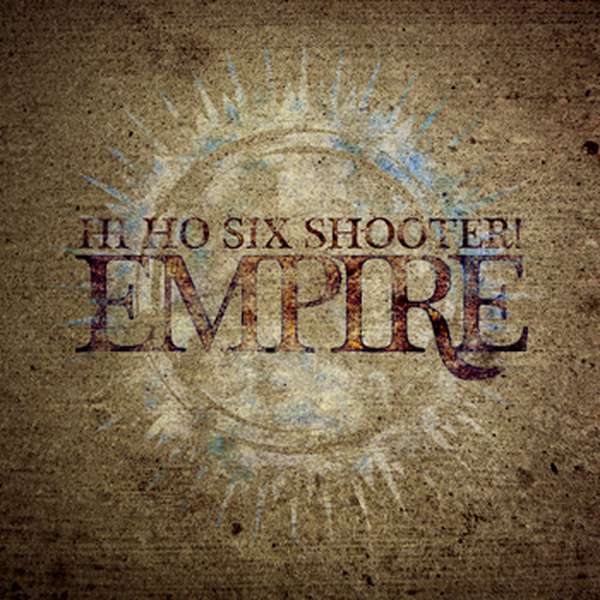 Hi Ho Six Shooter! – Empire cover artwork