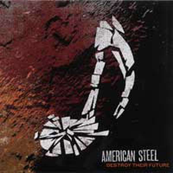 American Steel – Destroy Their Future cover artwork