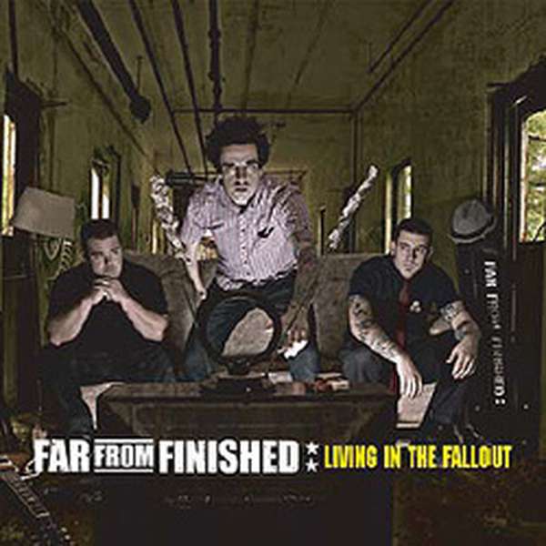 Far From Finished – Living in the Fallout cover artwork