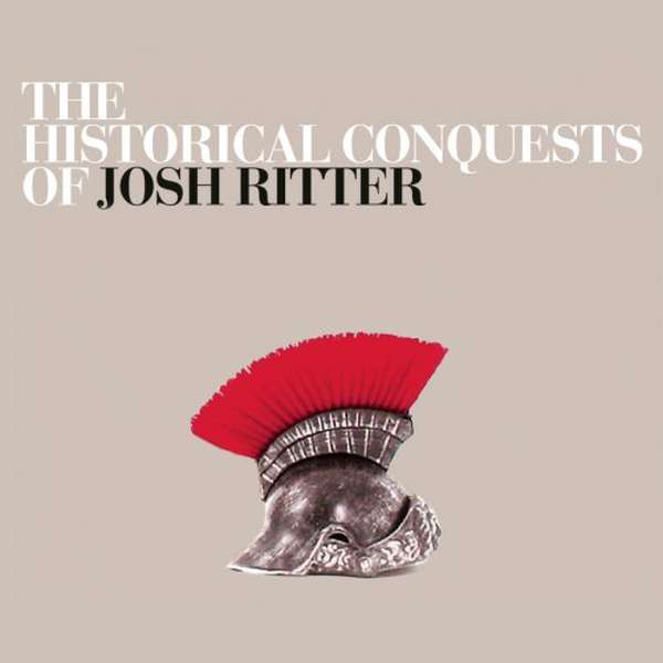 Josh Ritter – The Historical Conquests of Josh Ritter cover artwork