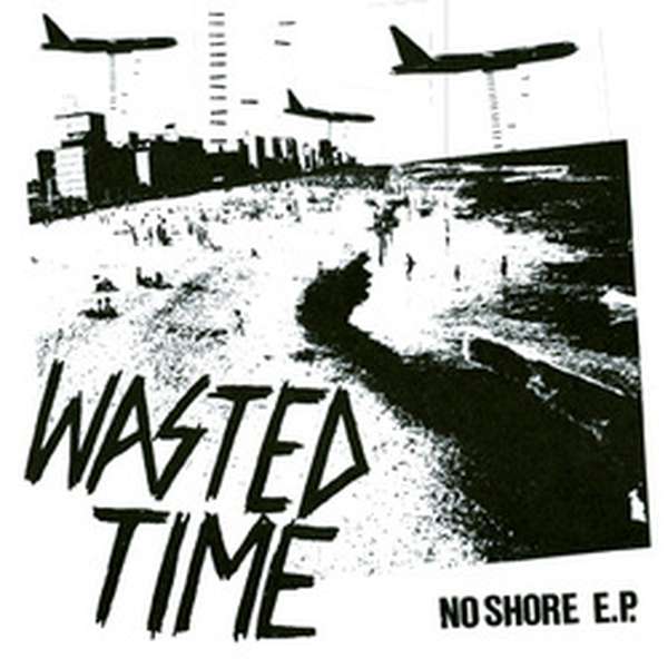 Wasted Time – No Shore cover artwork