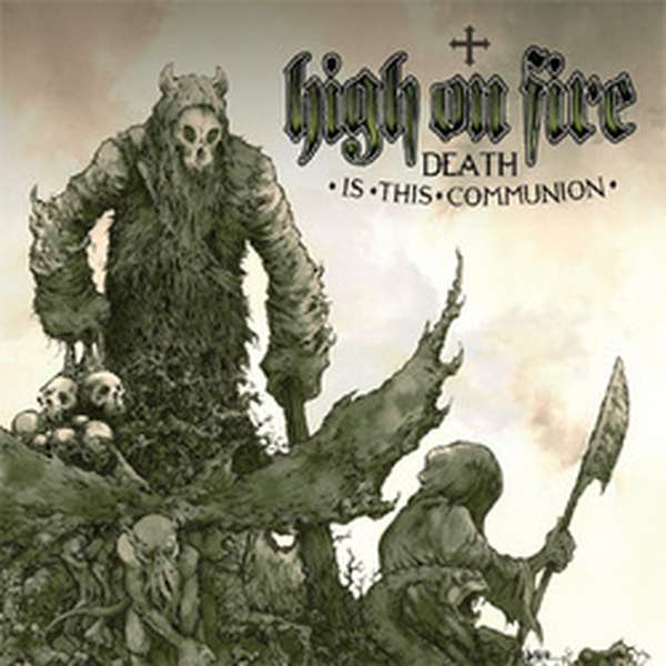 High on Fire – Death is this Communion cover artwork