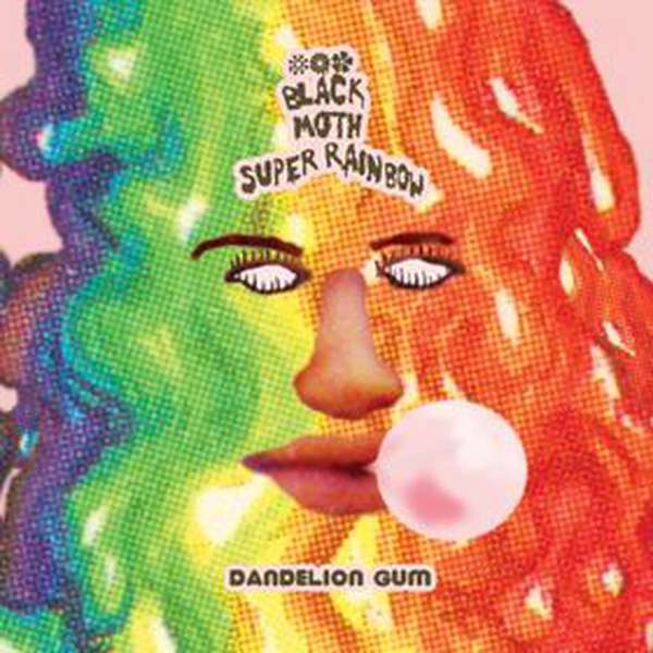 Black Moth Super Rainbow – Dandelion Gum cover artwork